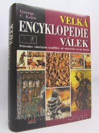 Kohn, George C., Velká encyklopedie válek: Průvodce válečnými konflikty od starověku až po dnešek, 1997