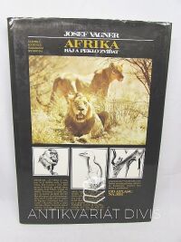 Vágner, Josef, Afrika - Ráj a peklo zvířat: Od Atlasu na jih , 1978