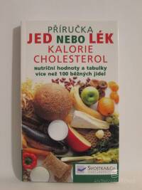 Schueneman, Martha, Příručka Jed nebo lék - Kalorie, cholesterol: Nutriční hodnoty a tabulky více než 100 běžných jídel, 2007