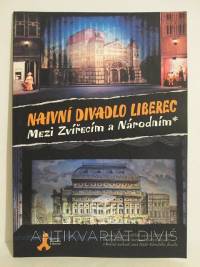 kolektiv, autorů, Naivní divadlo Liberec: Mezi Zvířecím a Národním, 2005