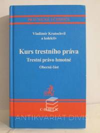 Kratochvíl, Vladimír, Kurs trestního práva: Trestní právo hmotné - obecná část, 2001
