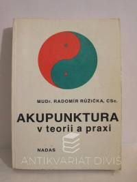 Růžička, Radomír, Akupunktura v teorii a praxi, 1990
