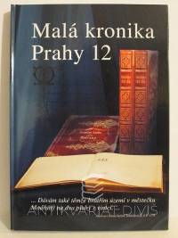 Beranová, Danuta, Malá kronika Prahy 12 I: Kam sahá paměť generací, 2008
