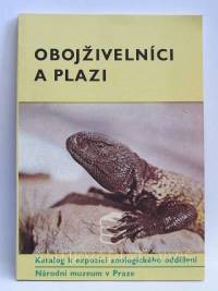 Čihař, Jiří, Obojživelníci a plazi - Katalog k expozici zoologického oddělení, Národní muzeum v Praze, 1987