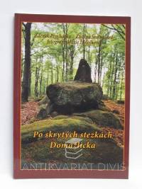 Procházka, Zdeněk, Holečková, Marie, Svobodová, Zuzana, Po skrytých stezkách Domažlicka, 2001