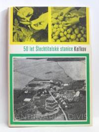 kolektiv, autorů, 50 let Šlechtitelské stanice Keřkov, 1973
