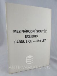 kolektiv, autorů, Mezinárodní soutěž exlibris Pardubice - 650 let, 1990