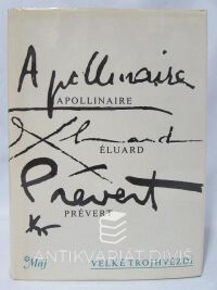 Eluard, Paul, Apollinaire, Guillaume, Prévert, Jacques, Apollinaire, Éluard, Prévert - Velké trojhvězdí, 1986