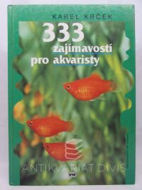 Krček, Karel, 333 zajímavostí pro akvaristy, 1995