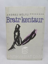 Bělyj, Andrej, Bratr kentaur, 1988
