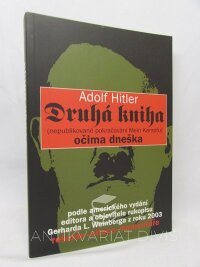 Hitler, Adolf, Druhá kniha očima dneška (nepublikované pokračování Mein Kampfu), 2007