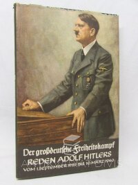Hitler, Adolf, Der Grossdeutsche Freiheitskampf: Reden Adolf Hitlers vom 1. September 1939 bis 10. März 1940, 1942