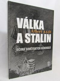 Axell, Albert, Válka a Stalin: Očima sovětských generálů, 2005
