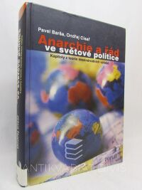 Barša, Pavel, Císař, Ondřej, Anarchie a řád ve světové politice: Kapitoly z teorie mezinárodních vztahů, 2008