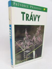 kolektiv, autorů, Trávy: Lipnicovité, šáchorovité, sítinovité a rostliny podobné travám Evropy, 1998