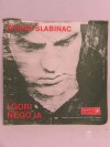 Slabinac, Kruno, Tvoj dječak je tužan, I gori nego ja, 1971
