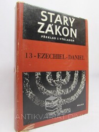kolektiv, autorů, Starý zákon překlad s výkladem - Ezechiel Daniel, Nový překlad Písma svatého sv. 13, 1984