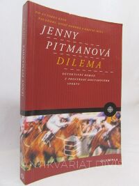 Pitmanová, Jenny, Dilema - Detektivní román z prostředí dostihového sportu, 2005