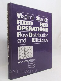 Staněk, Vladimír, Fixed Bed Operations: Flow Distribution and Efficiency, 1994