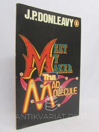Donleavy, J. P., Meet My Maker the Mad Molecule, 1967