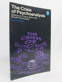 Fromm, Erich, The Crisis of Psychoanalysis: Essays on Freud, Marx and Social Psychology, 1973