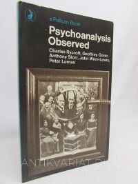 Storr, Anthony, Rycroft, Charles, Gorer, Geoffrey, Wren-Lewis, John, Lomas, Peter, Psychoanalysis Observed, 1968