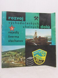 Nejedlý, Bedřich, Šverma, , Stachanov, , Rozvoj východočeských uhelných dolů Nejedlý, Šverma, Stachanov, 1978