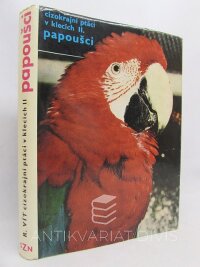 Vít, Rudolf, Cizokrajní ptáci v klecích II: Papoušci, 1970