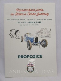kolektiv, autorů, Vzpomínková jízda na Elišku a Čeňka Junkovy: Pod záštitou města Litomyšle a Vladimíra Junka 21. -23. srpna 2015 na zámku v Litomyšli - Propozice, 0