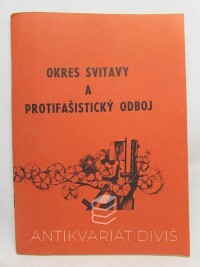 kolektiv, autorů, Okres Svitavy a protifašistický odboj, 1985