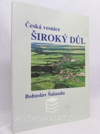 Šalanda, Bohuslav, Česká vesnice - Široký důl, 2008