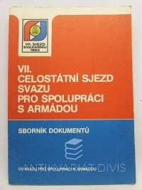 kolektiv, autorů, Erbenová, Nina, VII. Celostátní sjezd svazu pro spolupráci s armádou: Sborník dokumentů, 1983