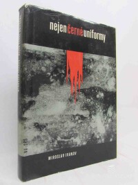 Ivanov, Miroslav, Nejen černé uniformy: Monology o atentátu na Reinharda Heydricha, 1963