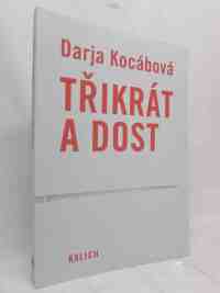 Kocábová, Darja, Třikrát a dost, 2004