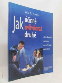 Lambert, Tom E., Jak účinně ovlivňovat druhé: Ovlivňování lidí jako manažerská dovednost, 2001