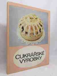 kolektiv, autorů, Cukrářské polotovary, 1982
