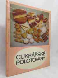 kolektiv, autorů, Cukrářské výrobky, 1984