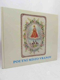 kolektiv, autorů, Poutní místo Vranov - sborník, 0
