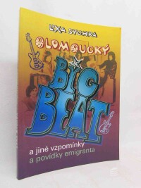 Sychra, Lexa, Olomoucký Big Beat a jiné vzpomínky a povídky emigranta, 2007