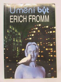 Fromm, Erich, Umění být, 1994