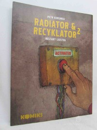 Korunka, Petr, Radiator & Recyklator 2.: Restart lidstva 2. díl, 2012