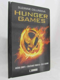 Collinsová, Susanne, Hunger Games: Aréna smrti, Vražedná pomsta, Síla vzdoru, 2012