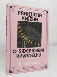 Juriaanse, D., Praktická knížka o siderickém kyvadélku, 1995