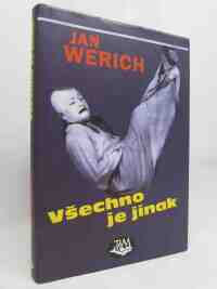 Werich, Jan, Všechno je jinak, 2006