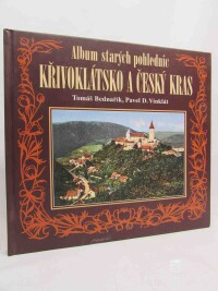 Bednařík, Tomáš, Vinklát, Pavel D., Album starých pohlednic - Křivoklátsko a Český kras, 2004