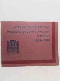 Sudek, Josef, Stavba druhé třetiny pražské obecní plynárny v Michli 1929-1930, 1931
