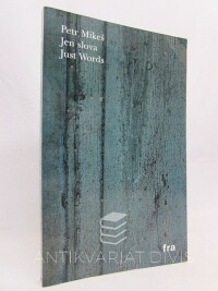 Mikeš, Petr, Jen slova/Just Words, 2005