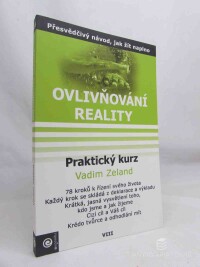 Zeland, Vladim, Ovlivňování reality, díl VIII: Praktický kurz, 2009