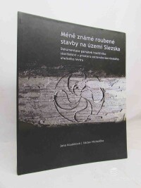 Koudelová, Jana, Michalička, Václav, Méně známé roubené stavby na území Slezska: Dokumentace památek tradičního stavitelství v prostoru ostravsko-karvinského uhelného revíru, 2015