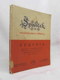 Seidel, Jan, Špalíček národních písní a říkadel - Zpěvník pro 1 hlas s doprovodem kytary, harmoniky nebo klavíru I. díl, 1939